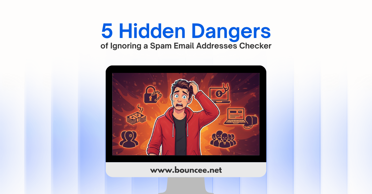 5 Hidden Dangers of Ignoring a Spam Email Addresses Checker